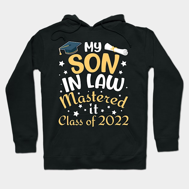 My Son In Law Mastered It Class Of 2022 Senior Daddy Mommy Hoodie by Cowan79